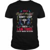 I’m A Medical Assistant I Don’t Stop When I Am Tired I Stop When I’m Done Shirt Classic Men's T-shirt