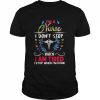 I’m A Nurse I Don’t Stop When I Am Tired I Stop When I’m Done Shirt Classic Men's T-shirt