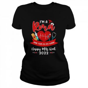 I’m A Rma And This Is My Week Happy Mas Week 2022 Shirt Classic Women's T-shirt