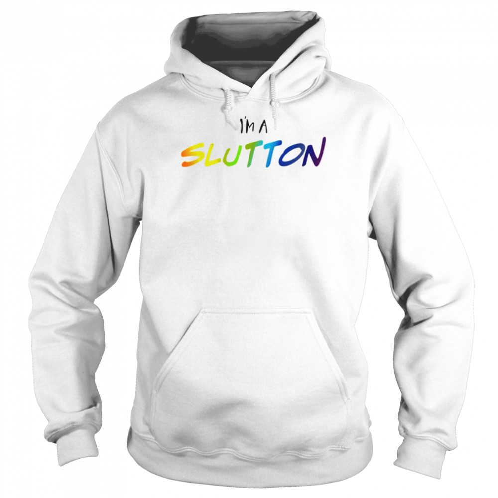 I’m A Slutton Shirt Unisex Hoodie