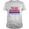 I’m An Asshole Not Running For Anything I Just Wanted A Sign T-Shirt Classic Men's T-shirt