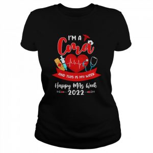 I’m An Cma And This Is My Week Happy Mas Week 2022 Shirt Classic Women's T-shirt