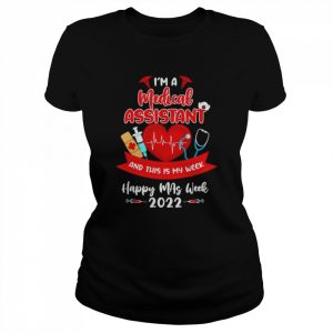 I’m An Medical Assistant And This Is My Week Happy Mas Week 2022 Shirt Classic Women's T-shirt