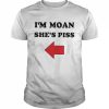 I’m Moan she’s piss  Classic Men's T-shirt