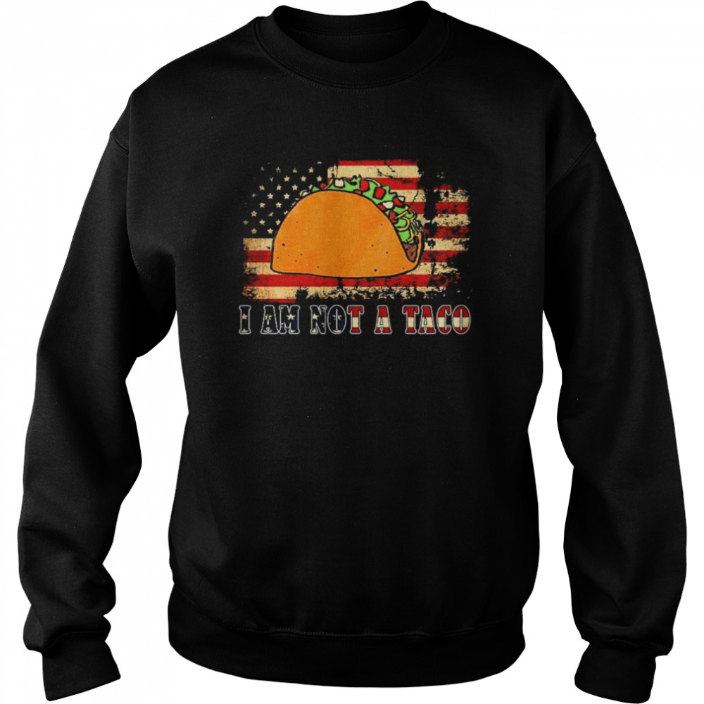 I’m Not A Taco Jill Biden American Flag Shirt Unisex Sweatshirt