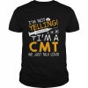 I’m Not Yelling I’m A CMT We Just Talk Loud Shirt Classic Men's T-shirt