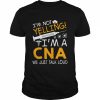 I’m Not Yelling I’m A CNA We Just Talk Loud Shirt Classic Men's T-shirt