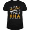 I’m Not Yelling I’m A Home Health Aide We Just Talk Loud Shirt Classic Men's T-shirt