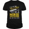 I’m Not Yelling I’m A Nurse Practitioner We Just Talk Loud Shirt Classic Men's T-shirt