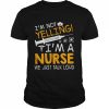 I’m Not Yelling I’m A Nurse We Just Talk Loud Shirt Classic Men's T-shirt