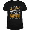 I’m Not Yelling I’m A Respiratory Therapist We Just Talk Loud Shirt Classic Men's T-shirt