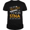 I’m Not Yelling I’m A STNA We Just Talk Loud Shirt Classic Men's T-shirt