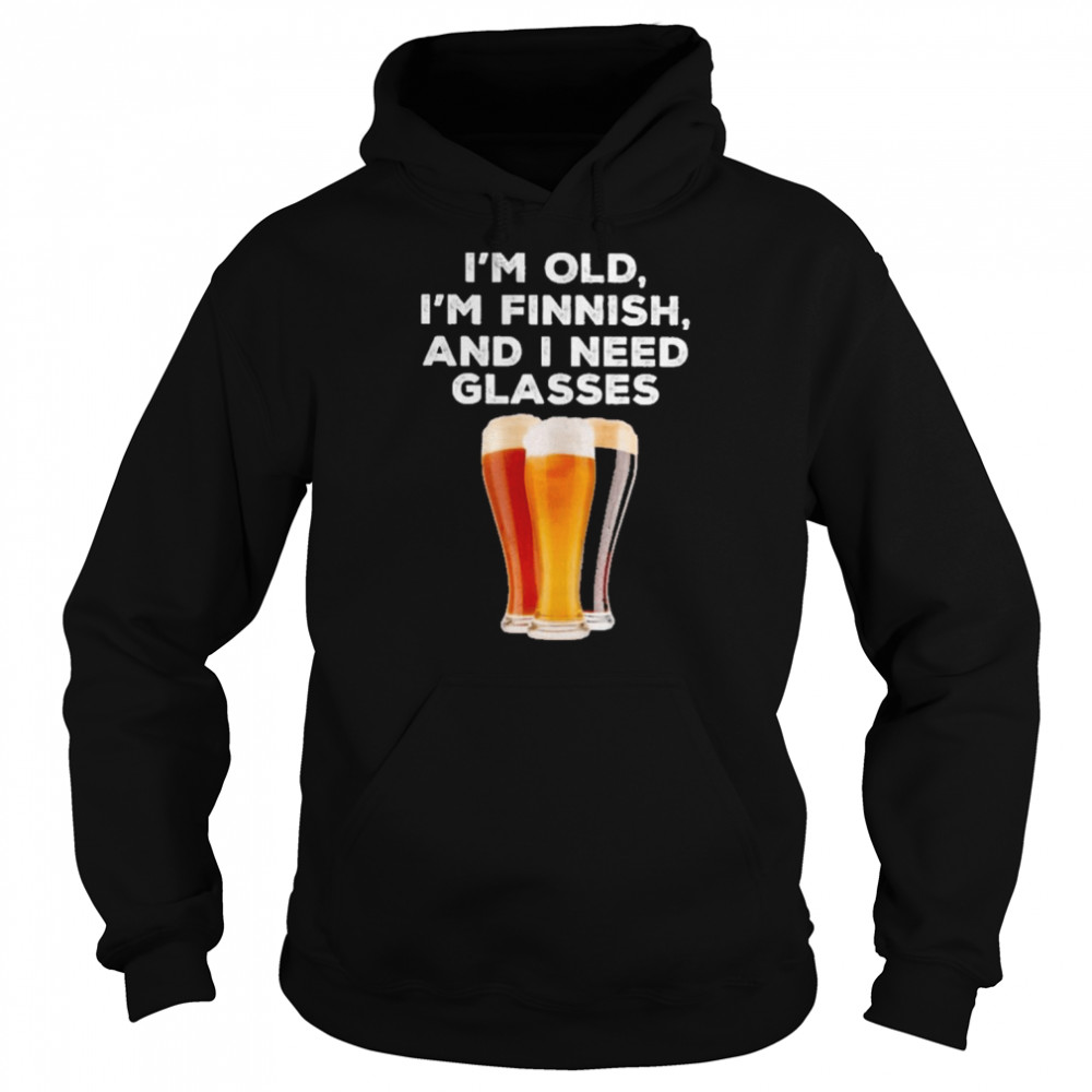 I’m Old I’m Finnish and I need Glasses Beer  Unisex Hoodie