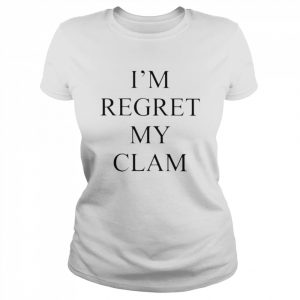 I’m Regret My Clam T-Shirt Classic Women's T-shirt