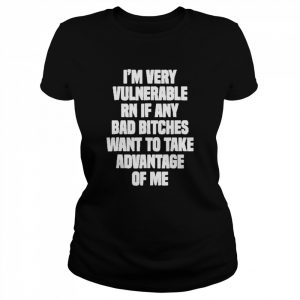 I’m Very Vulnerable Rn Shirt Classic Women's T-shirt