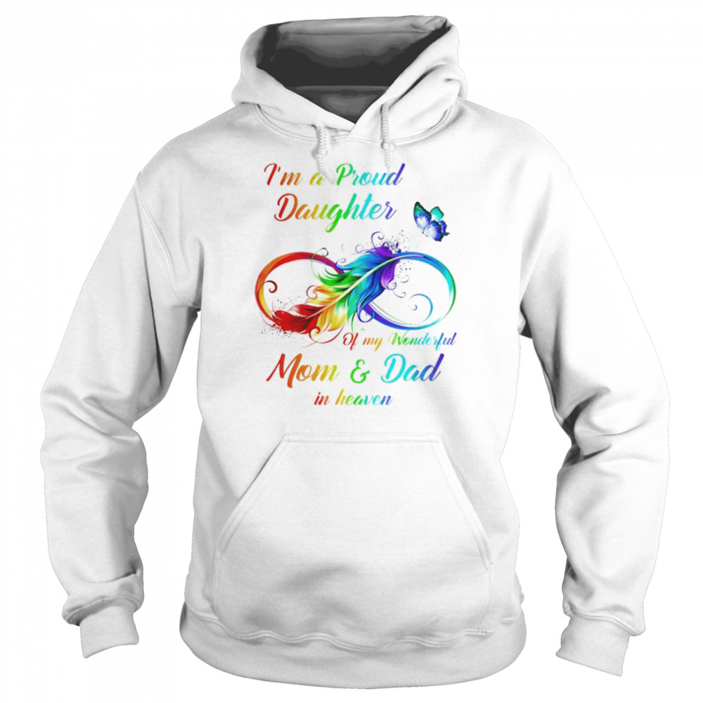 I’m a proud daughter of my wonderful Mom and Dad in heaven  Unisex Hoodie