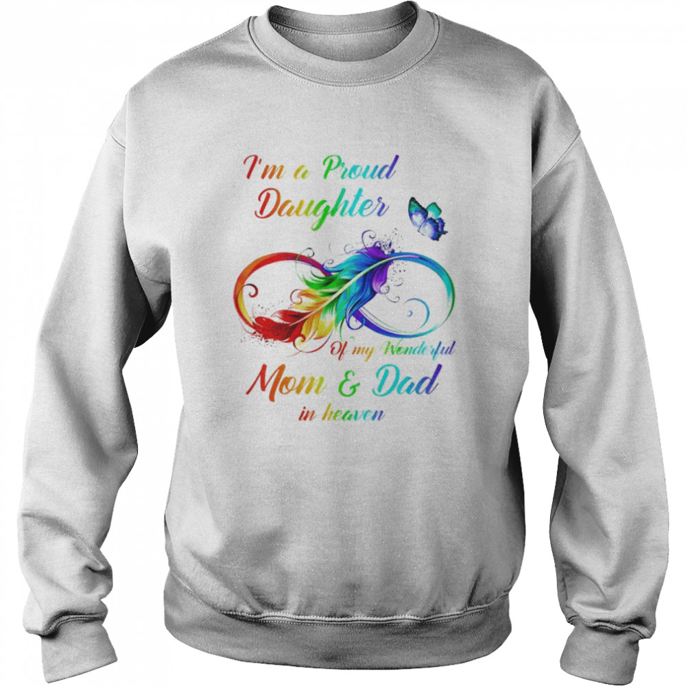 I’m a proud daughter of my wonderful Mom and Dad in heaven  Unisex Sweatshirt