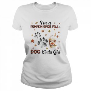 I’m a pumpkin spice fall dog kind girl  Classic Women's T-shirt