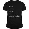 Im cute mes cute  Classic Men's T-shirt