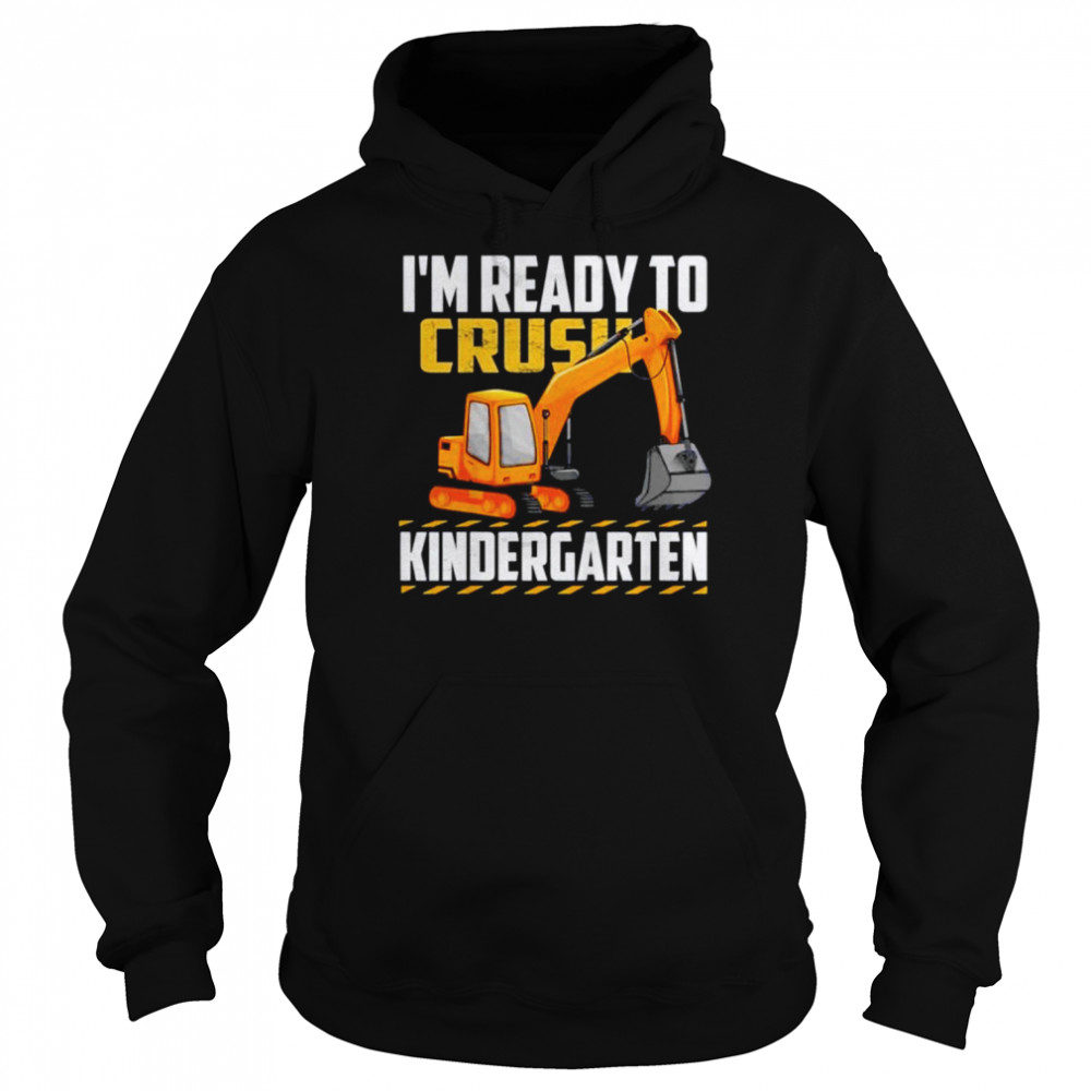 I’m ready to crush kindergarten  Unisex Hoodie