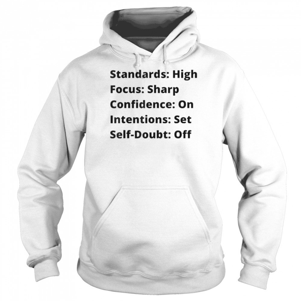 Inspirational Standards High Positive Quote Simple 2022 Shirt Unisex Hoodie