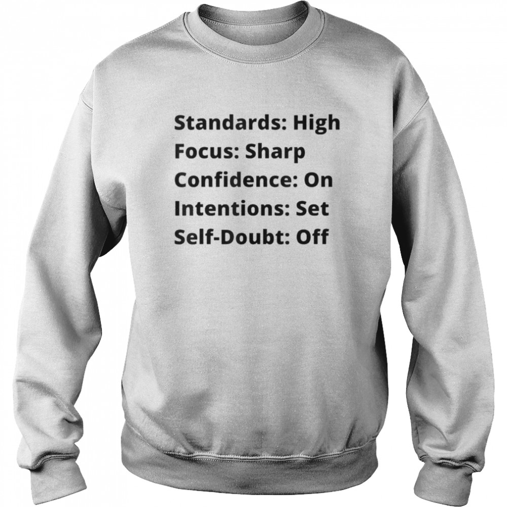 Inspirational Standards High Positive Quote Simple 2022 Shirt Unisex Sweatshirt