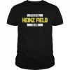 It’s Still Heinz Field To Me Shirt Classic Men's T-shirt