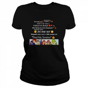 It’s not a party until I fly into a violent rage  Classic Women's T-shirt