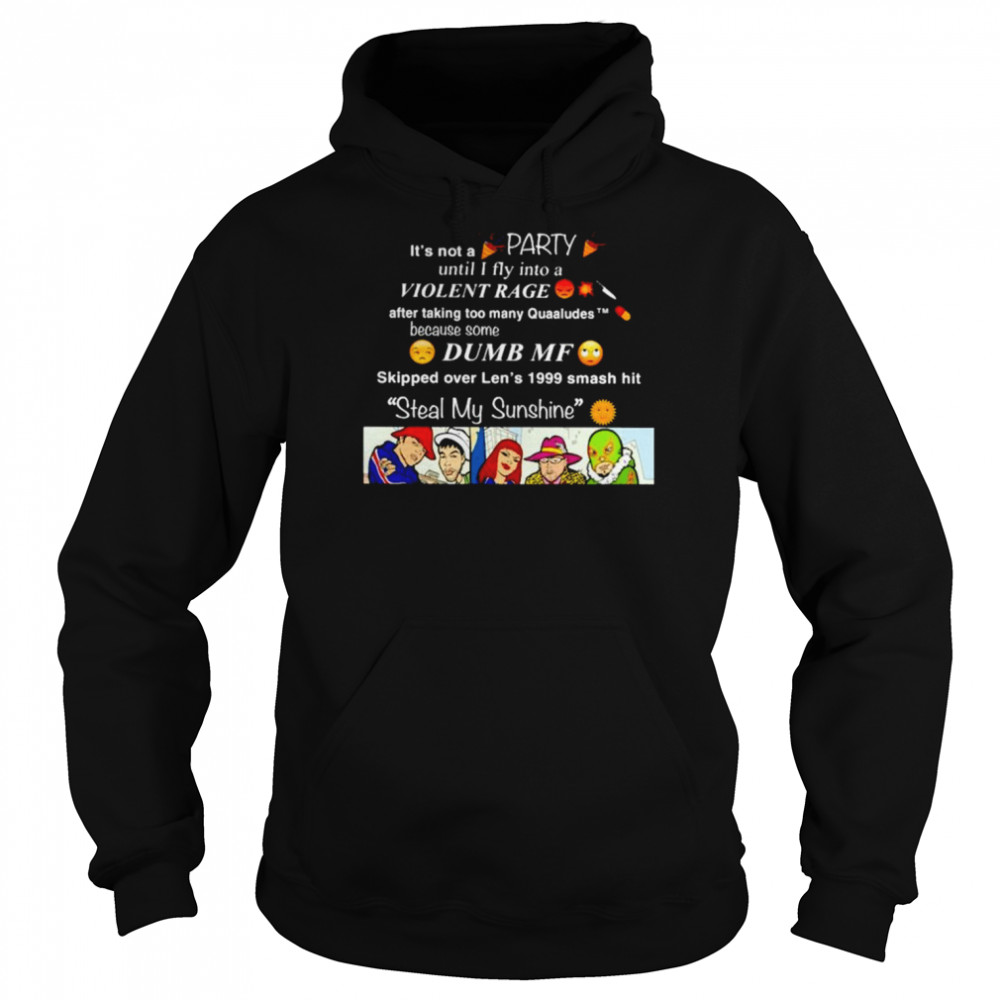 It’s not a party until I fly into a violent rage  Unisex Hoodie