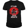 It’s ok i’m a ninjaperfect ninja  Classic Men's T-shirt