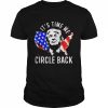 It’s time to circle back Trump president 2024 American flag  Classic Men's T-shirt