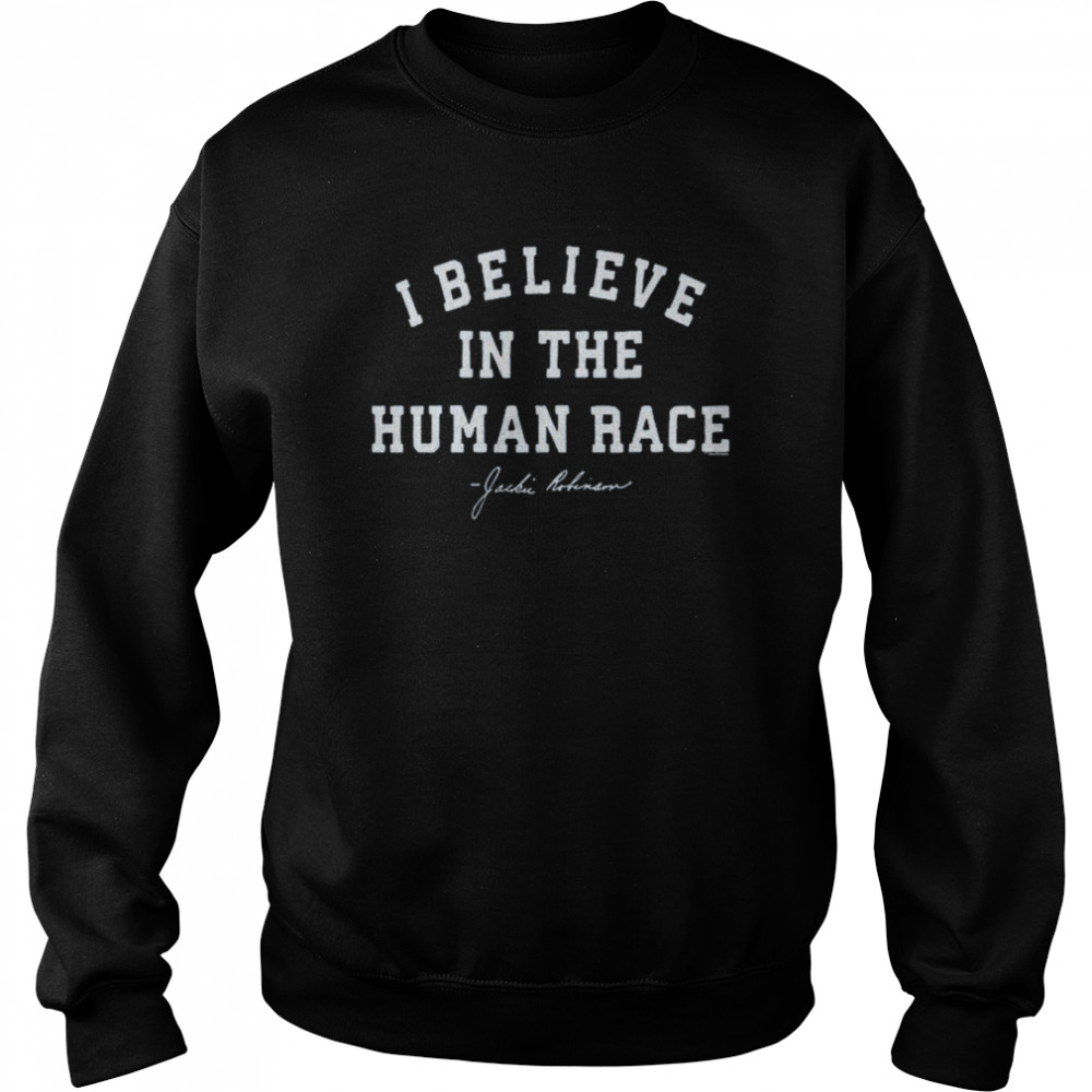 Jackie Robinson I Believe In The Human Race  Unisex Sweatshirt