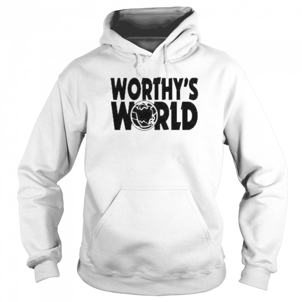 Jay Worth Worthy’s World Shirt Unisex Hoodie