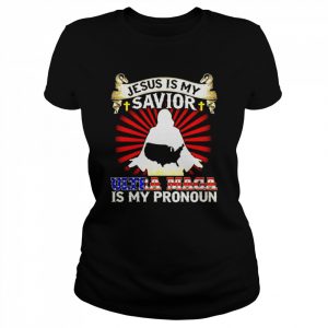 Jesus Is My Savior Ultra Maga Is My Pronoun America  Classic Women's T-shirt