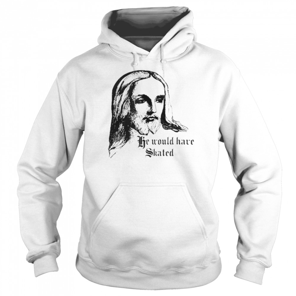 Jesus he would have skated 2022  Unisex Hoodie