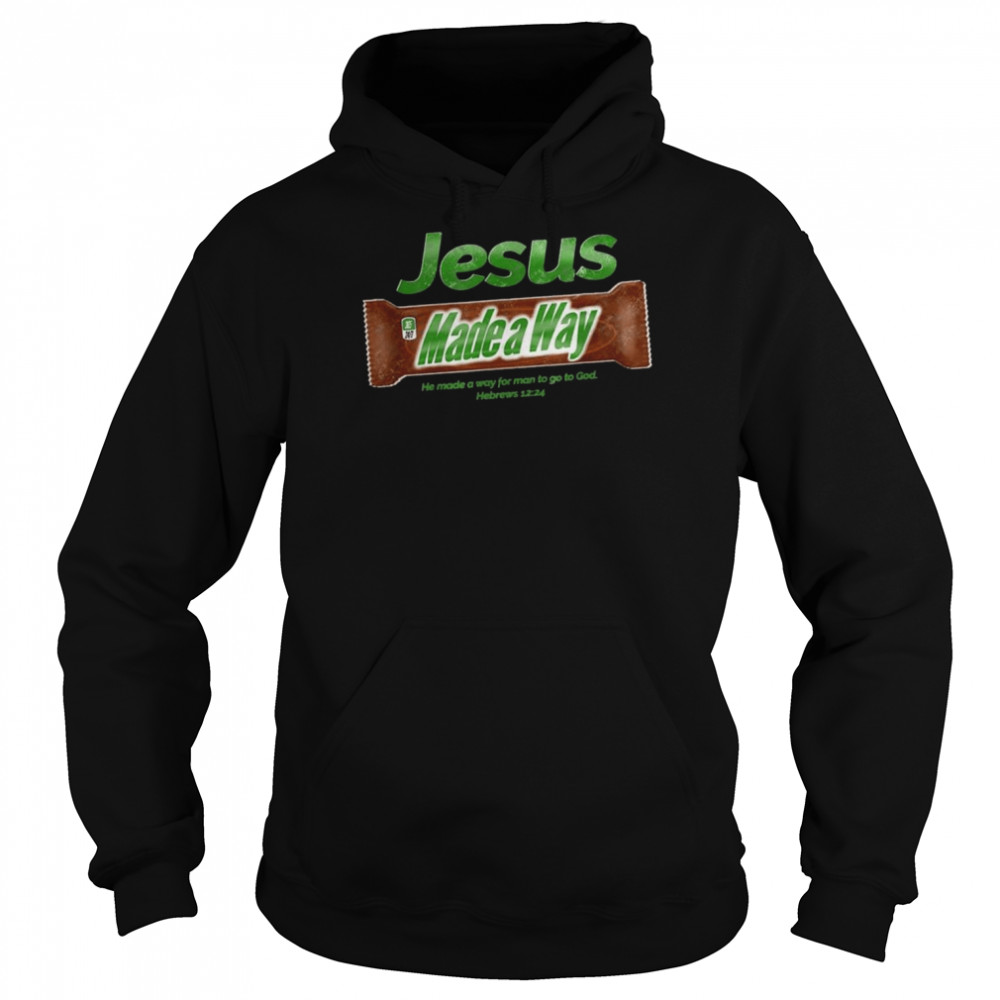 Jesus made a Way he made a way for man to go to god  Unisex Hoodie