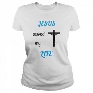 Jesus saved my life  Classic Women's T-shirt