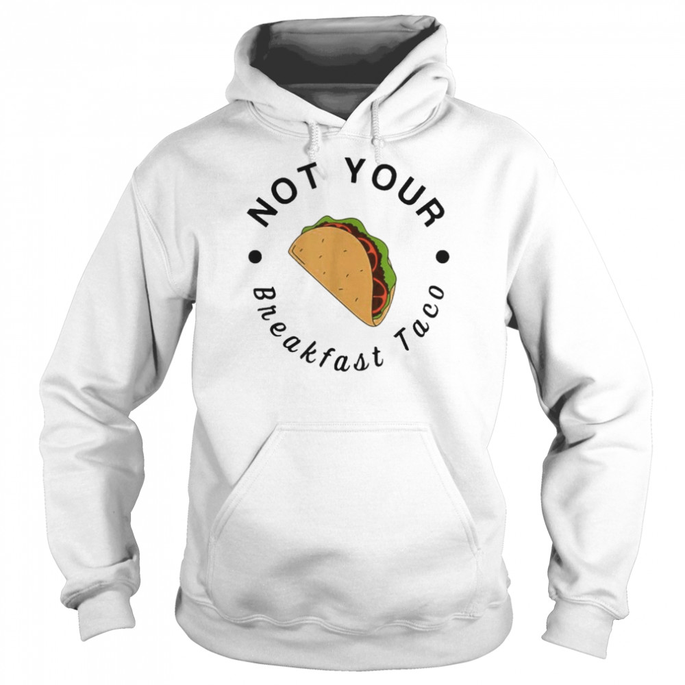 Jill Biden Breakfast Taco Latino Shirt Unisex Hoodie