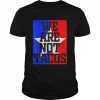 Jill Biden We Are Not Tacos T-Shirt Classic Men's T-shirt