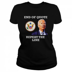 Joe Biden End of Quote Repeat the Line T-Shirt Classic Women's T-shirt