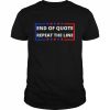 Joe Biden End of Quote Repeat the Line Teleprompter T-Shirt Classic Men's T-shirt