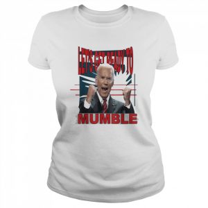 Joe Biden Let’s Get Ready To Mumble Anti Liberals Shirt Classic Women's T-shirt