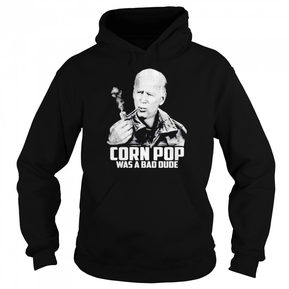 Joe Biden corn pop was a bad dude t- Unisex Hoodie