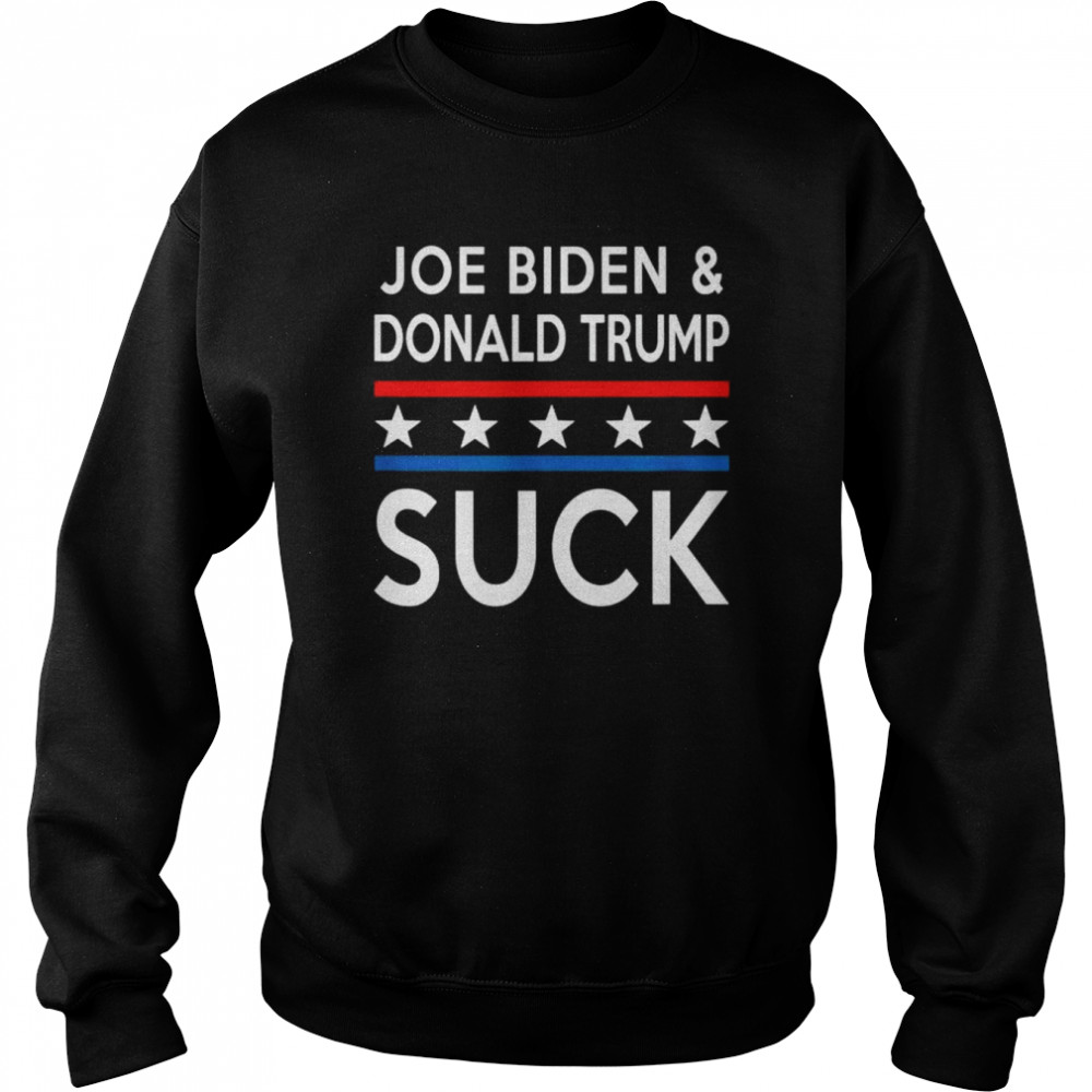 Joe biden and Donald Trump suck for america  Unisex Sweatshirt