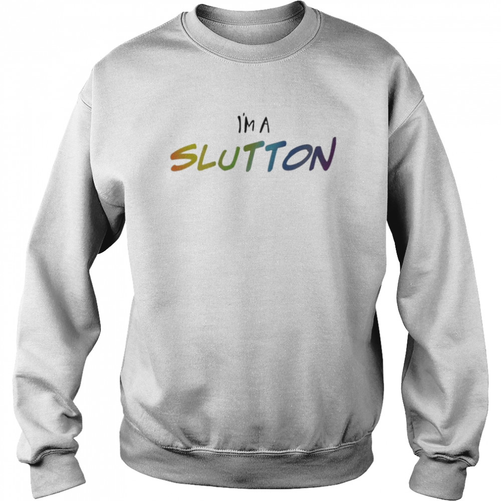 Josh I’m A Slutton Shirt Unisex Sweatshirt