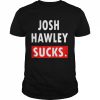 Josh hawley sucks  Classic Men's T-shirt