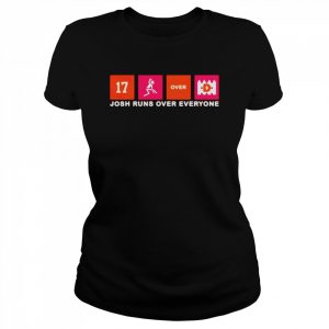 Josh runs over everyone  Classic Women's T-shirt