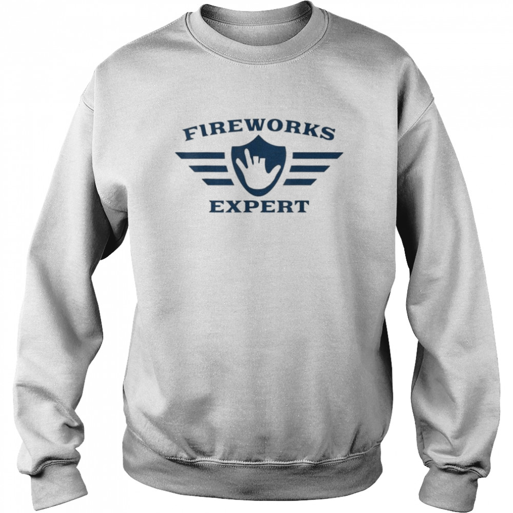 July 4th New Years Eve Day Fireworks Expert Shirt Unisex Sweatshirt