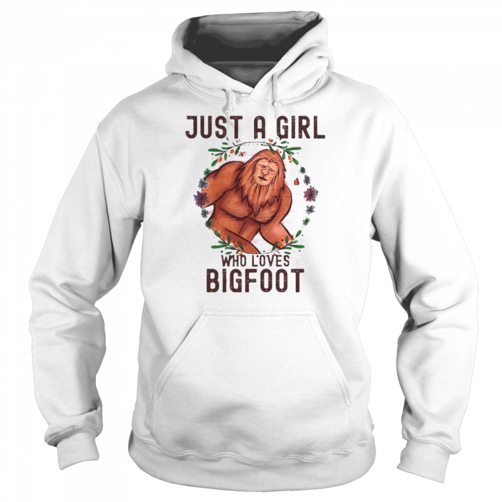 Just A Girl Who Loves Bigfoot Sasquatch Shirt Unisex Hoodie