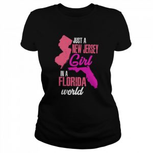 Just A New Jersey Girl In A Florida World Distressed  Classic Women's T-shirt